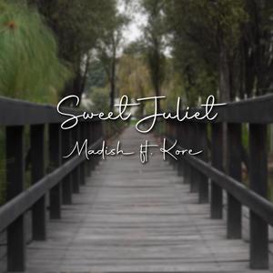Sweet Juliet (feat. Kore)