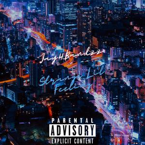 Strange Lil Feeling (Explicit)