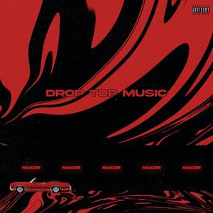 Drop Top Music (Explicit)