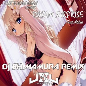 Dream Surprise (DJ Shimamura Remix)