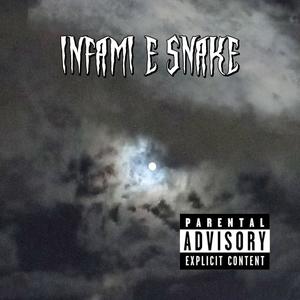 INFAMI E SNAKE (Explicit)