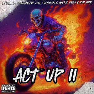 Act Up II (feat. 999vlonequinn, LUNAA, TornWolfTW, Markel Davis & Dep_Xoph) (Explicit)