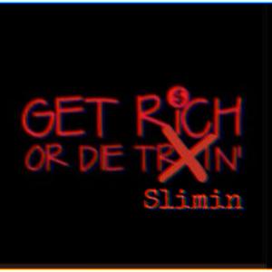 Get Rich Or Die Slimin (Explicit)