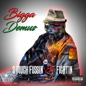 2 Much Fussin & Fightin (Explicit)