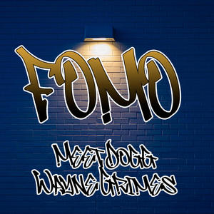 FOMO (feat. Wayne Grimes) [Explicit]