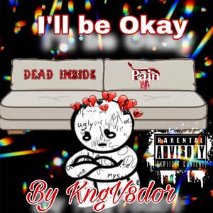 Ill be Okay