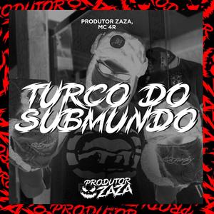 Turco do Submundo (feat. MC 4R) (Explicit)