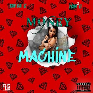 Money Machines(feat. Tom3 G) (Explicit)
