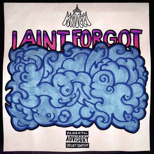 I Aint Forgot (Explicit)