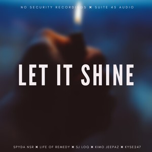 Let It Shine (feat. Life of Remedy, Kyse247, SJ LOQ & Kimo Jeepaz) (Explicit)