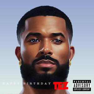 HAPPY BIRTHDAY TEZ! (Explicit)