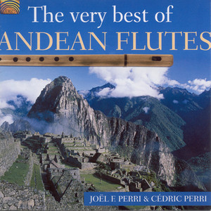 Peru Joel F. Perri and Cedric Perry: The Very Best of Andean Flutes