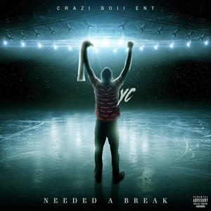 Needed A Break (Explicit)