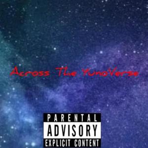 Across The YunoVerse (Explicit)