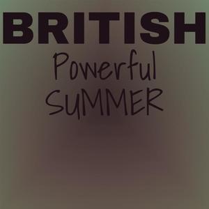 British Powerful Summer