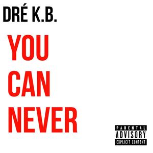 You Can Never (2021 Remaster) [Explicit]