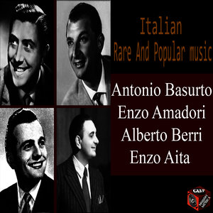 Italian Rare And Popular music - Antonio Basurto, Enzo Amadori, Alberto Berri, Enzo Aita