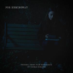 For Hemingway (Original Short Film Soundtrack)