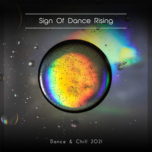 Sign Of Dance Rising Dance & Chill 2021