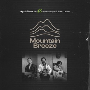 Mountain Breeze (feat. Prince Nepali & Sabin Limbu)