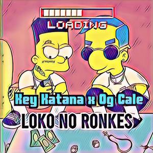 Loko no ronkes' (feat. Og Cale)