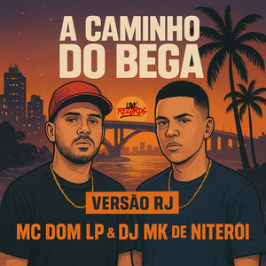 A Caminho do Bega - Versão Rj (Explicit)