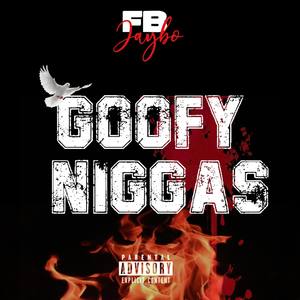 Goofy Niggas (Explicit)
