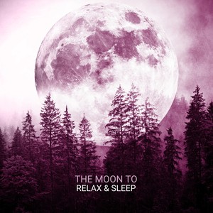 The Moon To Relax and Sleep