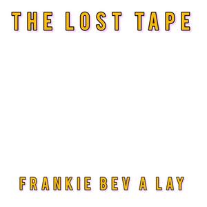 The Lost Tape Frankie Bev A Lay 2 (Explicit)