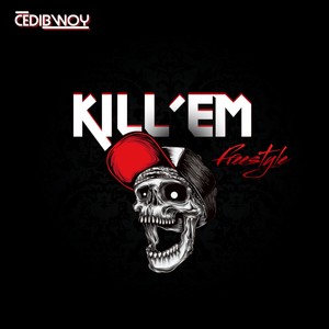 Kill'em (Freestyle) [Explicit]