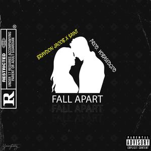 Fall Apart (Explicit)