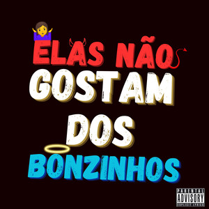 Elas não gostam dos bonzinhos (Explicit)