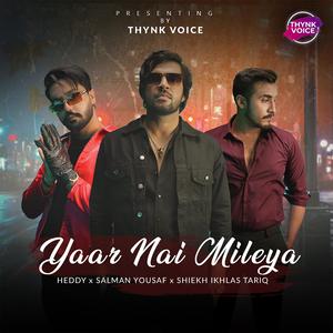 Yaar Nai Mileya (feat. Salman Yousaf, Heddy & Sheikh Akhlas Tariq)