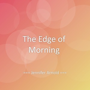 The Edge of Morning