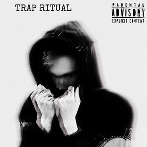 TRAP RITUAL (Explicit)