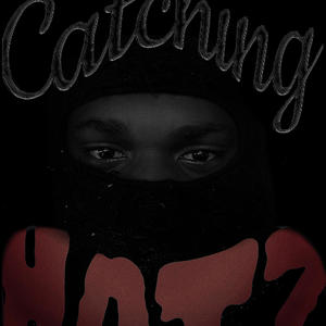 Catching Hatz (Explicit)