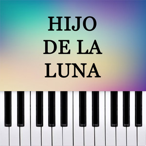 Hijo De La Luna (Piano Version)