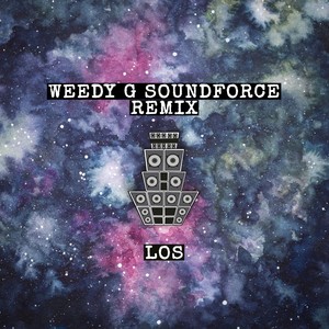 Los (Weedy G Soundforce Remix)