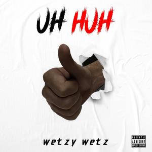 Uh Huh (Explicit)