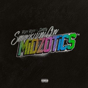 Smokin on MiDZOTiCS (Explicit)