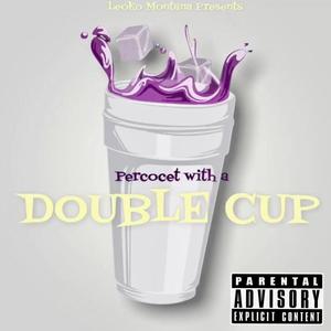 Percocet & Double Cup (Explicit)