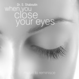 When You Close Your Eyes - Music To Reminisce