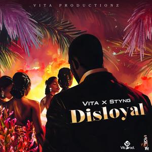 Disloyal (feat. Styng & Vita Cijay)