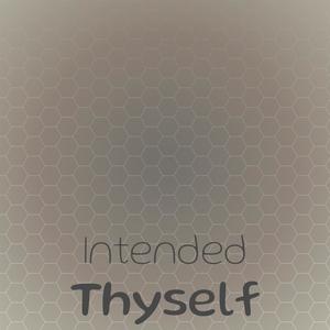 Intended Thyself