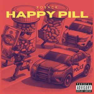 HAPPY PILL (Explicit)