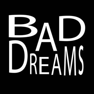 BAD DREAMS (Explicit)