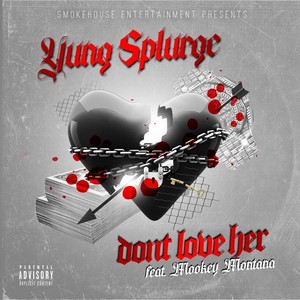 Don't Love Her (feat. Mookey Montana) [Explicit]