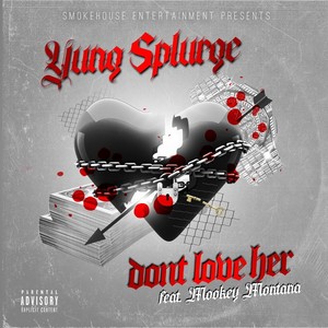 Don't Love Her (feat. Mookey Montana) (Explicit)