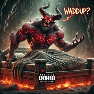 Waddup (Explicit)