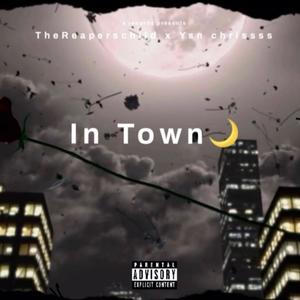 In town(feat. ysn jayyyy) (Explicit)